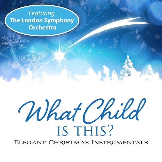 what child is this feat the london symphony orchestra by what child is this feat the london symphony orchestra by wordharmonic on apple music
