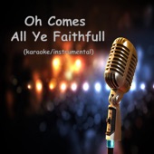 Oh Comes All Ye Faithful (Version Karaoke) artwork