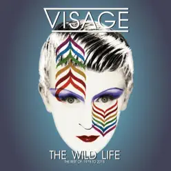 The Wild Life (The Best of, 1978 To 2015) - Visage