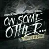 On Some Other... - Single album lyrics, reviews, download