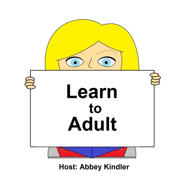 Learn To Adult Podcast by Learn to Adult on Apple Podcasts