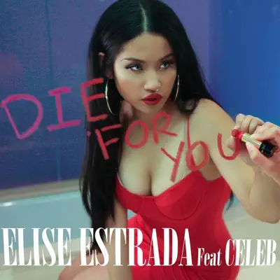 Die for You (feat. Celeb) - Single - Elise Estrada