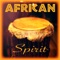 Drums of the World - African Spirit lyrics