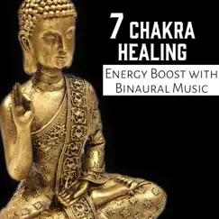 7 Chakra Healing: Energy Boost with Binaural Music, Most Relaxing Nature Sounds, Calming Meditation by Buddha Music Sanctuary album reviews, ratings, credits