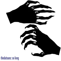 So Long - Single - The Datsuns So Long - Single - The Datsuns