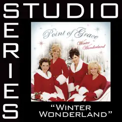 Winter Wonderland (Studio Series Performance Track) - - EP - Point of Grace