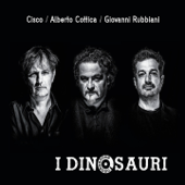 I dinosauri - Cisco, Alberto Cottica & Giovanni Rubbiani