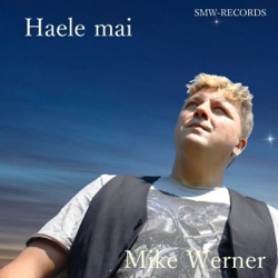 Mike Werner - Haele mai (Radioversion)
