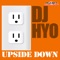 Upside Down (Clubhunter Remix) - DJ HYO lyrics