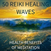 50 Reiki Healing Waves: Health Benefits of Meditation - Activation Therapy with Nature Sounds, Classical Indian Flute Music for Massage, Tibetan Bowls and Bells artwork
