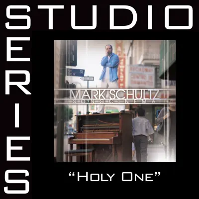 The Holy One (Studio Series Performance Track) - Single - Mark Schultz