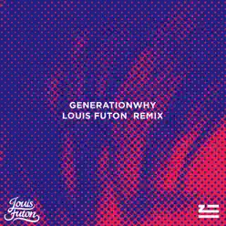 Generationwhy (Louis Futon Remix) - Single - ZHU