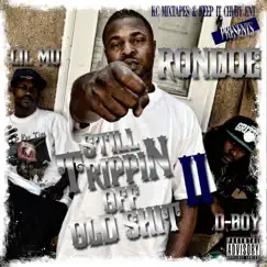 Still Trippin Off Old Shit 2 by Rondoe, Lil Mo & D-Boy album reviews, ratings, credits