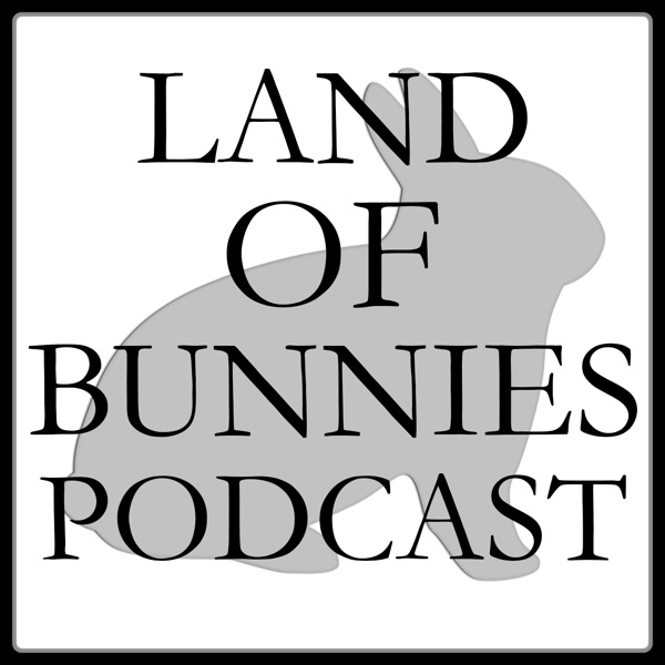 The Land of Bunnies Podcast cover