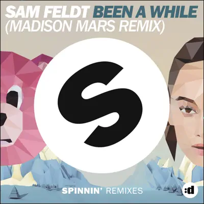 Been a While (Madison Mars Remix) [Edit] - Single - Sam Feldt