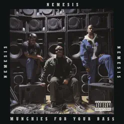 Munchies for Your Bass - Nemesis Munchies for Your Bass - Nemesis