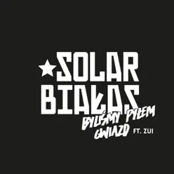 Byliśmy pyłem gwiazd (feat. Zui) - Single - Białas Byliśmy pyłem gwiazd (feat. Zui) - Single - Białas