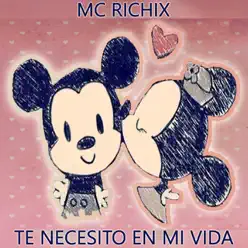 Te Necesito en Mi Vida - Single - Mc Richix