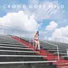 Crowd Goes Wild - Single album lyrics, reviews, download