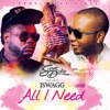 All I Need (feat. J Swagg) - Single