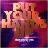 Put Your Hands UP - Single album lyrics, reviews, download