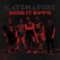 Burn It Down - single - Katchafire Burn It Down - single - Katchafire