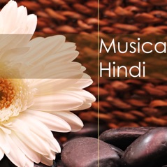 Música Hindi - Canciones de la India, Voyage Relajante para Pensamiento Positivo y Sanar el Alma