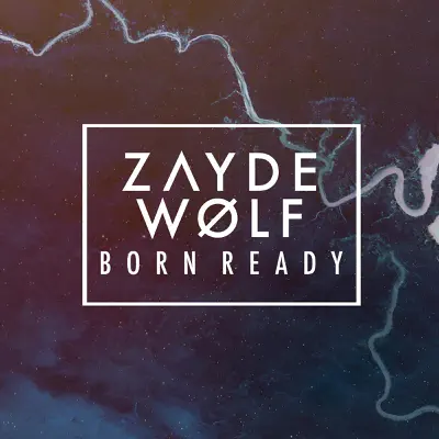 Born Ready - Single - Zayde Wølf