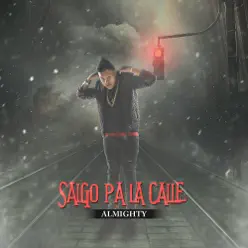 Salgo Pa la Calle - Single - Almighty
