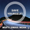 Save Yourself - Mufti Ismail Menk