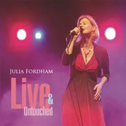 Live & Untouched - Julia Fordham