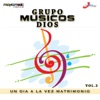 Grupo Musicos Dios - Yo Le Alabo de Corazón