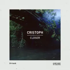 Closer - Single by Cristoph album reviews, ratings, credits