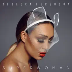 Superwoman - Rebecca Ferguson