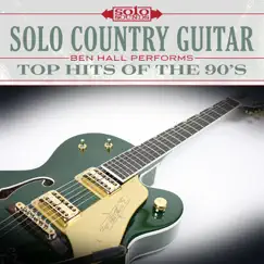 Solo Country Guitar: Top Hits of the 90's (feat. Ben Hall) by Solo Sounds album reviews, ratings, credits