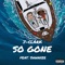 So Gone (feat. Shwayze) - J-Clark lyrics