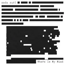 Where Is My Mind - Single - Nada Surf