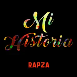 Mi Historia - Single - Rapza Mi Historia - Single - Rapza