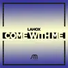 Stream & download Come with Me (Extended Mix) - Single