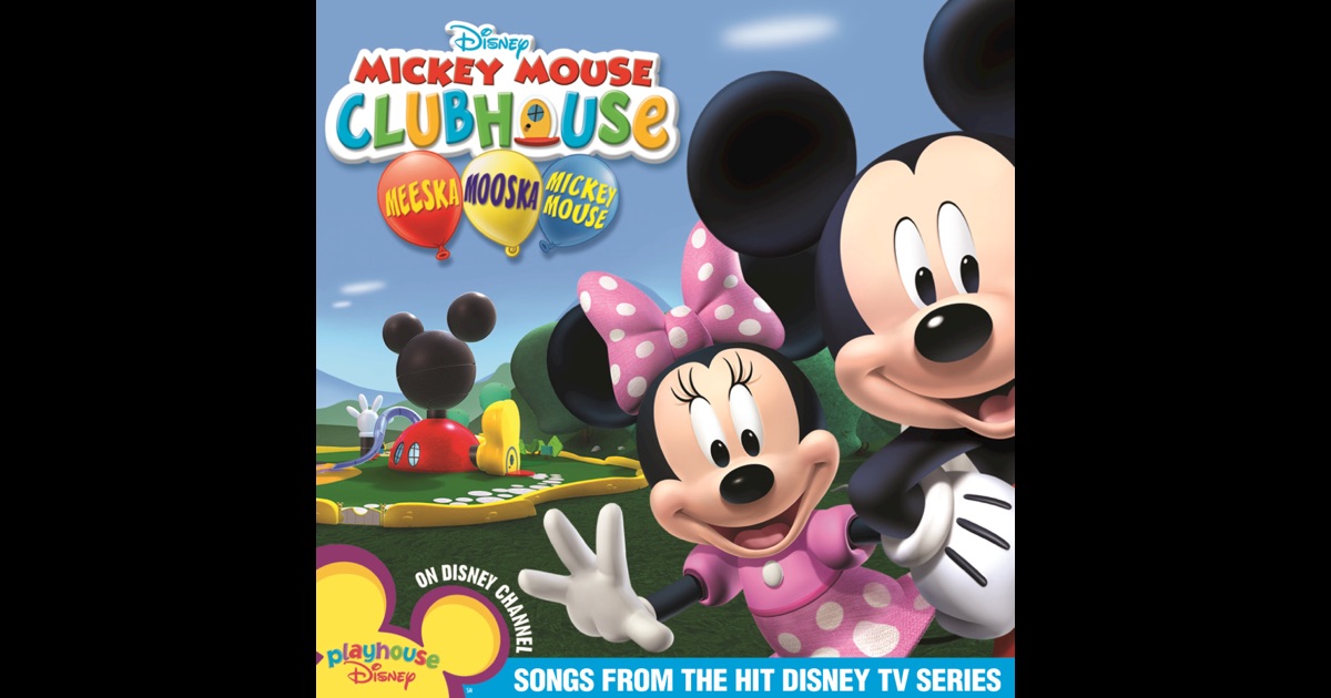 Mickey Mouse Clubhouse: Meeska, Mooska, Mickey Mouse (Songs from the TV ...