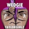 Wedgie (feat. Trinity Taylor) - Taylor Girlz lyrics