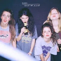 Leave Me Alone - HINDS
