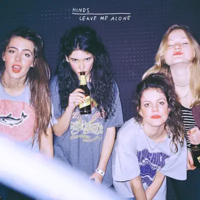 Leave Me Alone - HINDS Leave Me Alone - HINDS