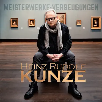 MEISTERWERKE:VERBEUGUNGEN - Heinz Rudolf Kunze