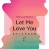 Let Me Love You (feat. Chris Crone) [Extended] - Single album lyrics, reviews, download