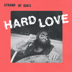 Hard Love - Strand of Oaks Cover Art