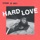 Hard Love