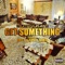 Get Something (feat. Dret & Sober Junkie) - ThatNiggaSaint lyrics