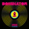 Stream & download Dominator (Remixes) - EP