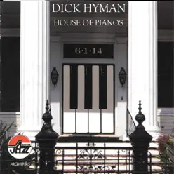 House of Pianos - Dick Hyman House of Pianos - Dick Hyman
